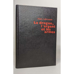 La drogue l'argent et les armes