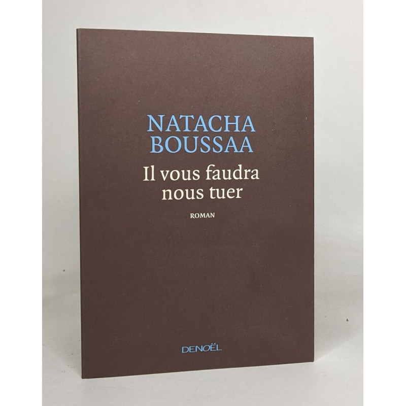 Il vous faudra nous tuer