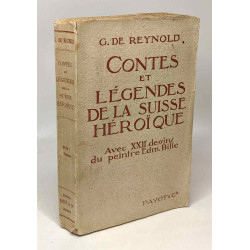 Contes et légendes de la Suisse héroïque - nouvelle édition revue...