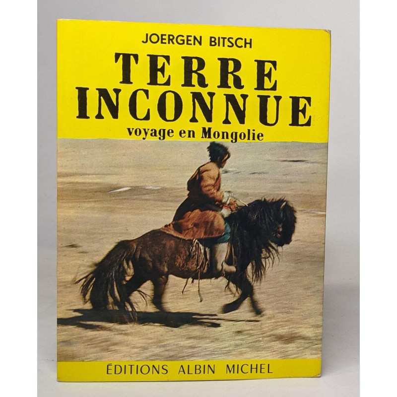 Terre inconnue - voyage en mongolie