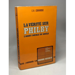La Vérité sur Philby l'agent double du siècle