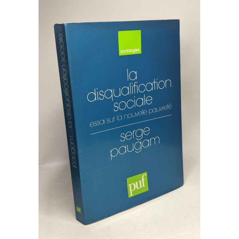 La disqualification sociale : Essai sur la nouvelle pauvreté