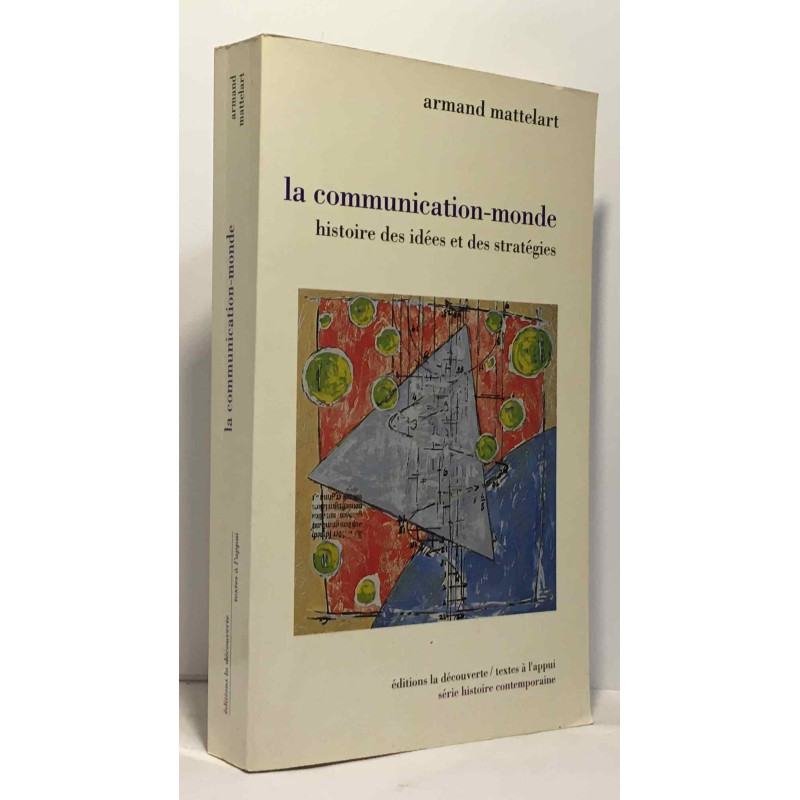 La communication-monde : Histoire des idées et des stratégies