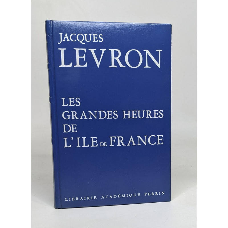 Les grandes heures de l'ile de france