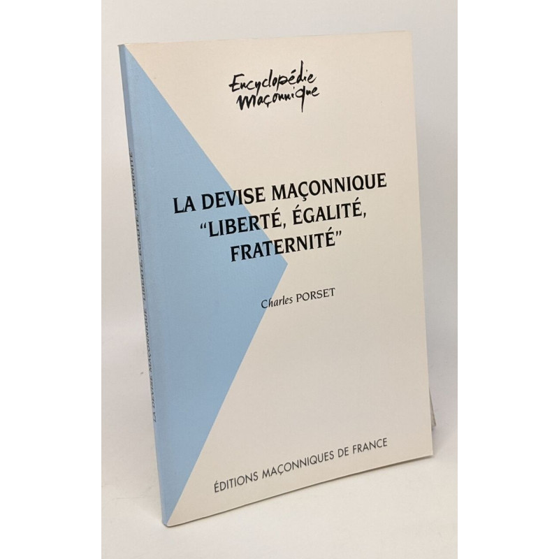 La devis maçonnique "liberté égalité fraternité" --- encyclopédie...