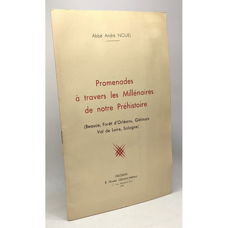 Promenades à travers les Millénaires de notre préhistoire (Beauce...