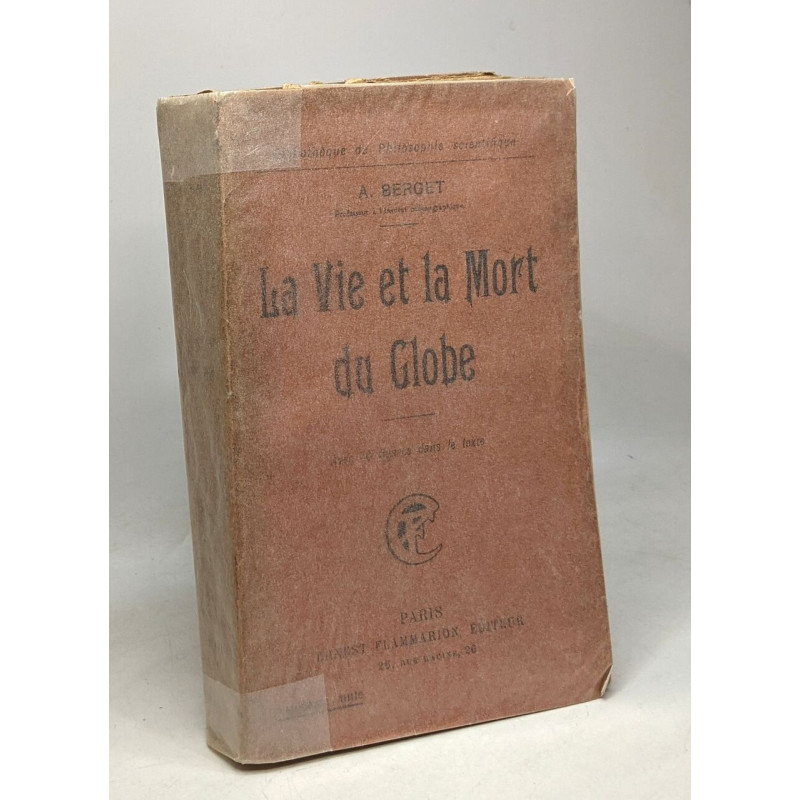 La Vie et la Mort du Globe avec 30 figures dans le texte