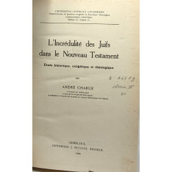 L'incrédulité des Juifs dans le Nouveau Testament - étude...
