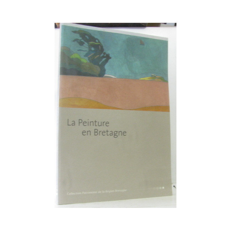 La peinture en Bretagne (Collection Patrimoine de la région Bretagne)
