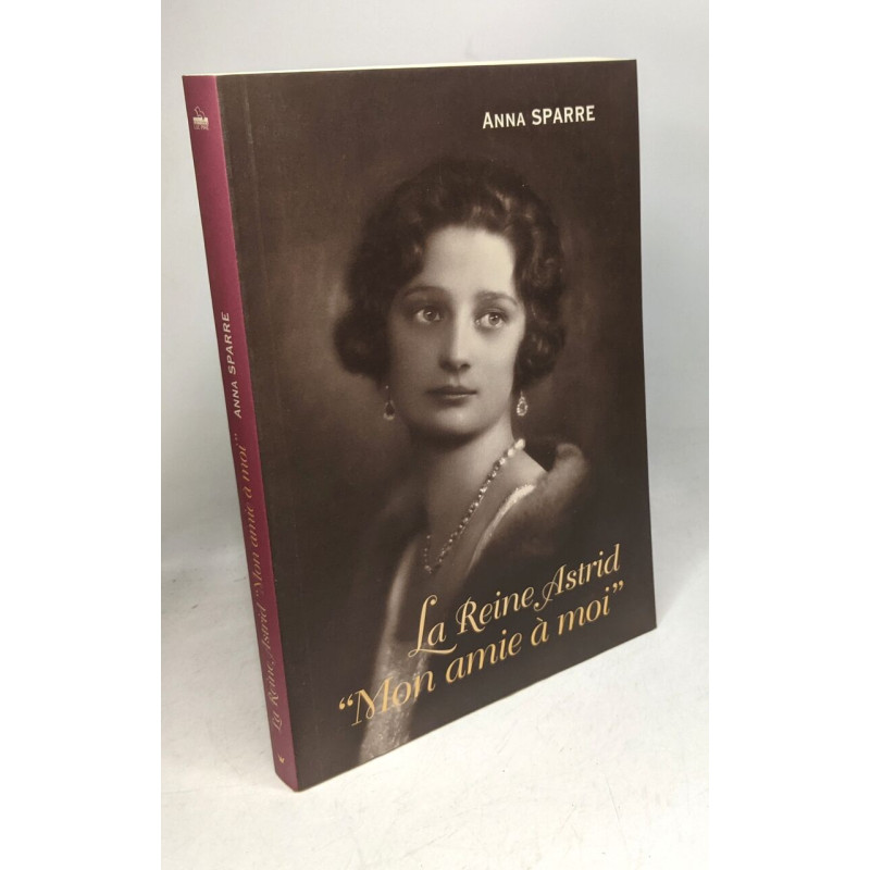 La reine Astrid "Mon amie a moi"