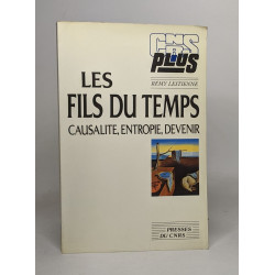 Les fils du temps - causalité entropie devenir
