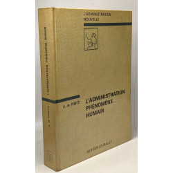 L'administration phénomène humain - coll. l'administration nouvelle