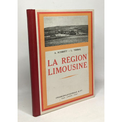 La région limousine - 7 hors textes 19 cartes 21 photos