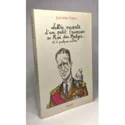 Lettre ouverte d'un petit Français au Roi des Belges... et à...