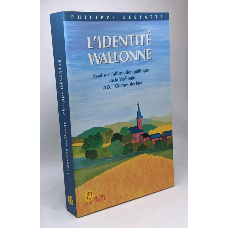 L'identité wallonne: Essai sur l'affirmation politique de la...