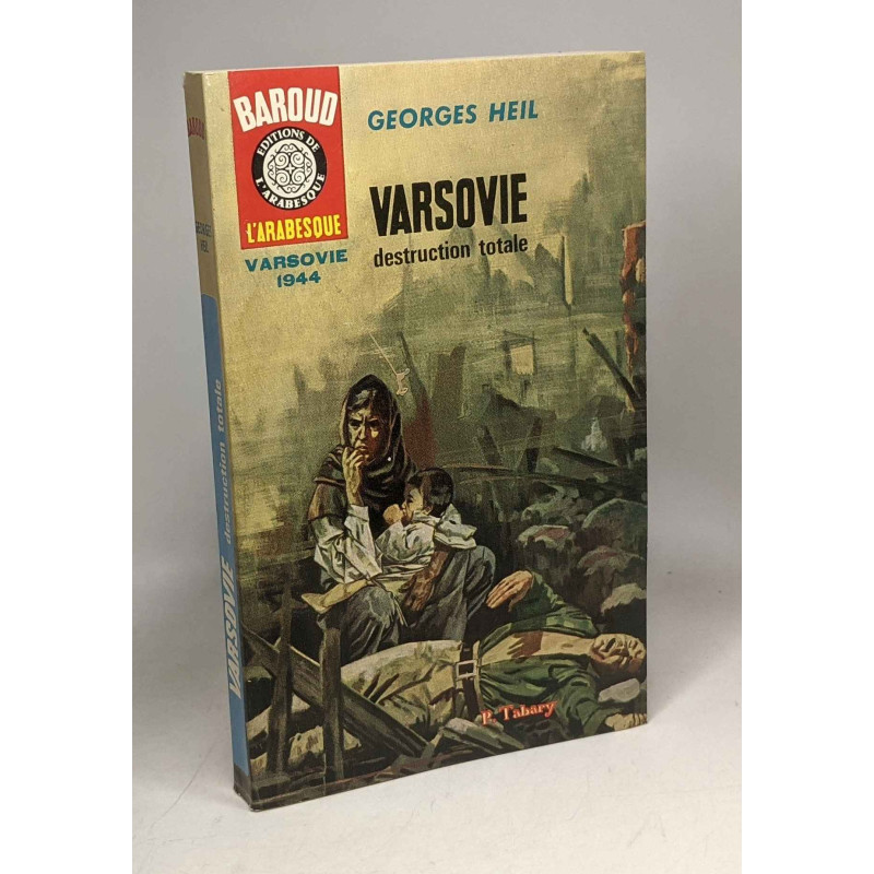 Varsovie destruction totale - Varsovie 1944 /
