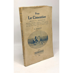 Pour le cimentier - amateur et professionnel - procédés recettes...