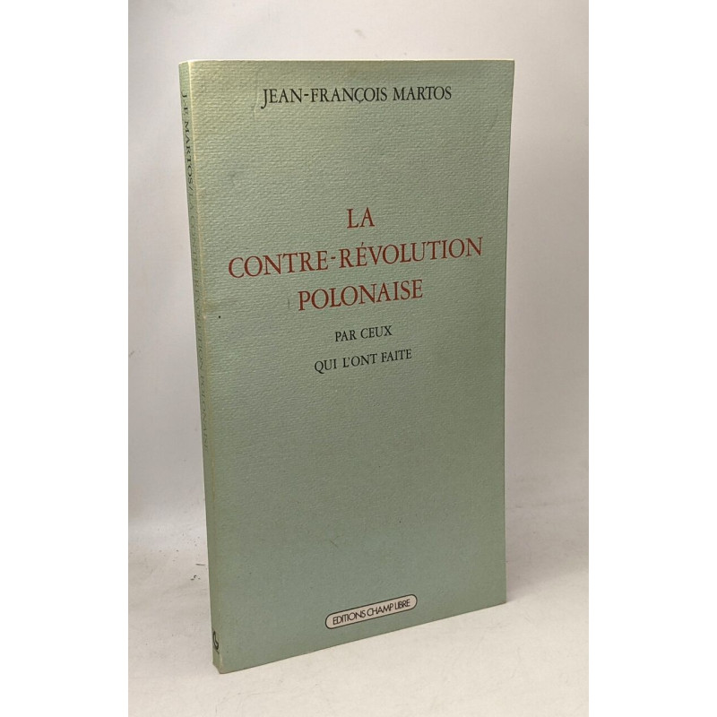 La Contre-révolution polonaise par ceux qui l'ont faite