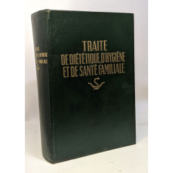 Traité de diététique d'hygiène et de santé familiale illustré e 26...