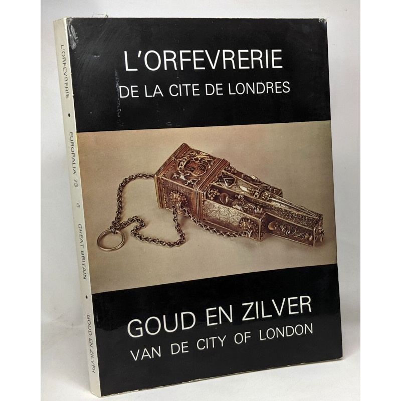 L'orfèvrerie de la cité de Londres / Goud en zilver van de city of...