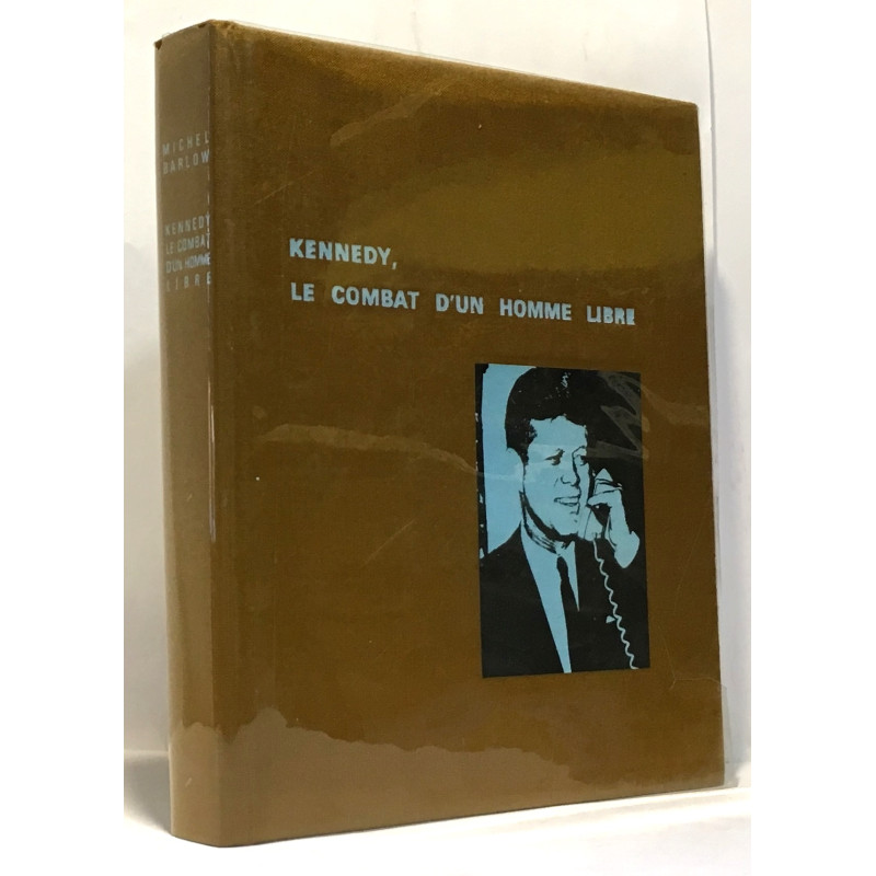 Kennedy - le combat d'un homme libre