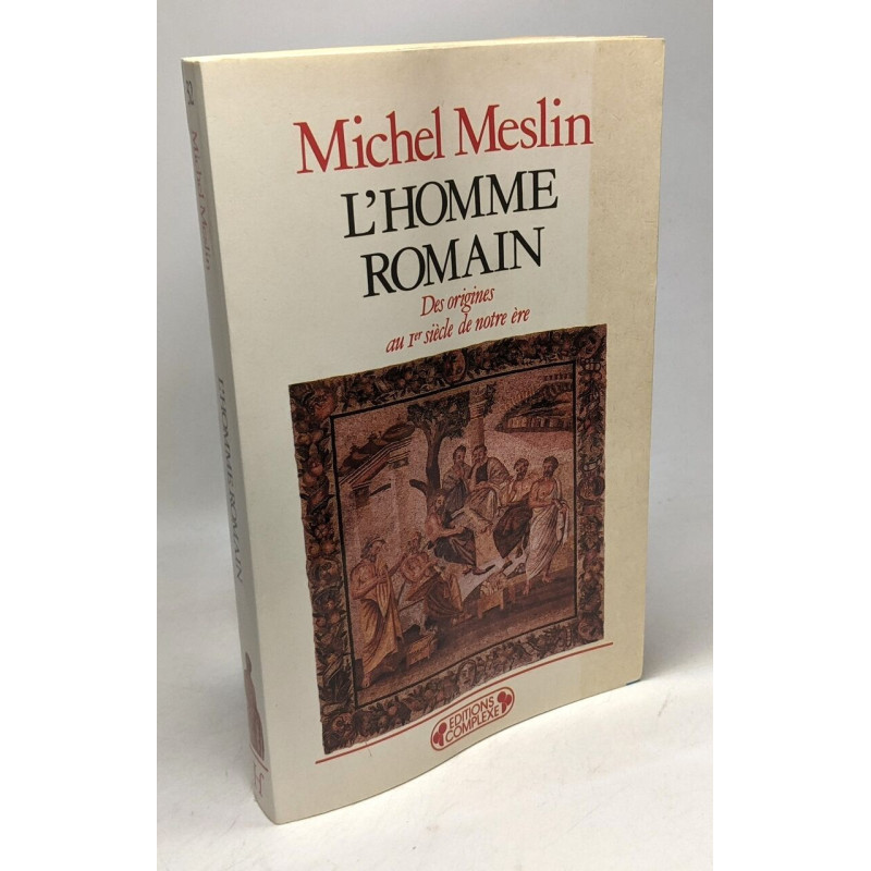 L'homme romain. Des origines au 1er siècle de notre ère