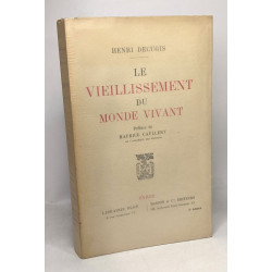 Le vieillissement du monde vivant - préface de Maurice Caullery