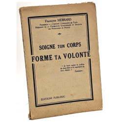Soigne ton corps. forme ta volonté