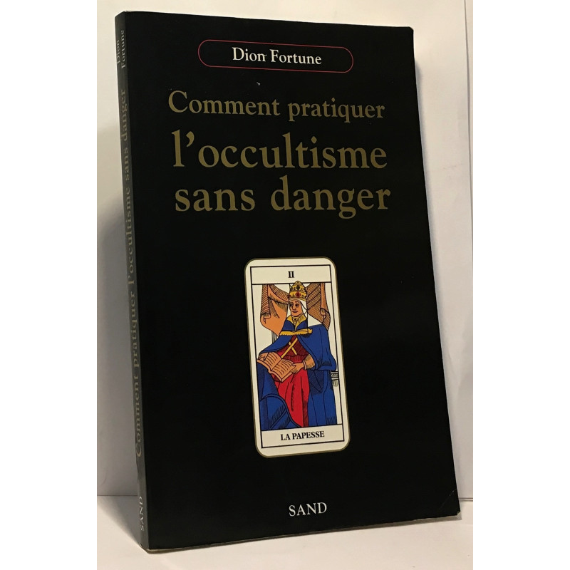 Comment pratiquer l'occultisme sans danger