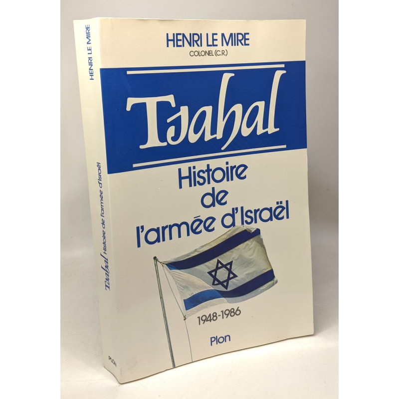 Tsahal : histoire de l'armée d'Israël 1948-1986