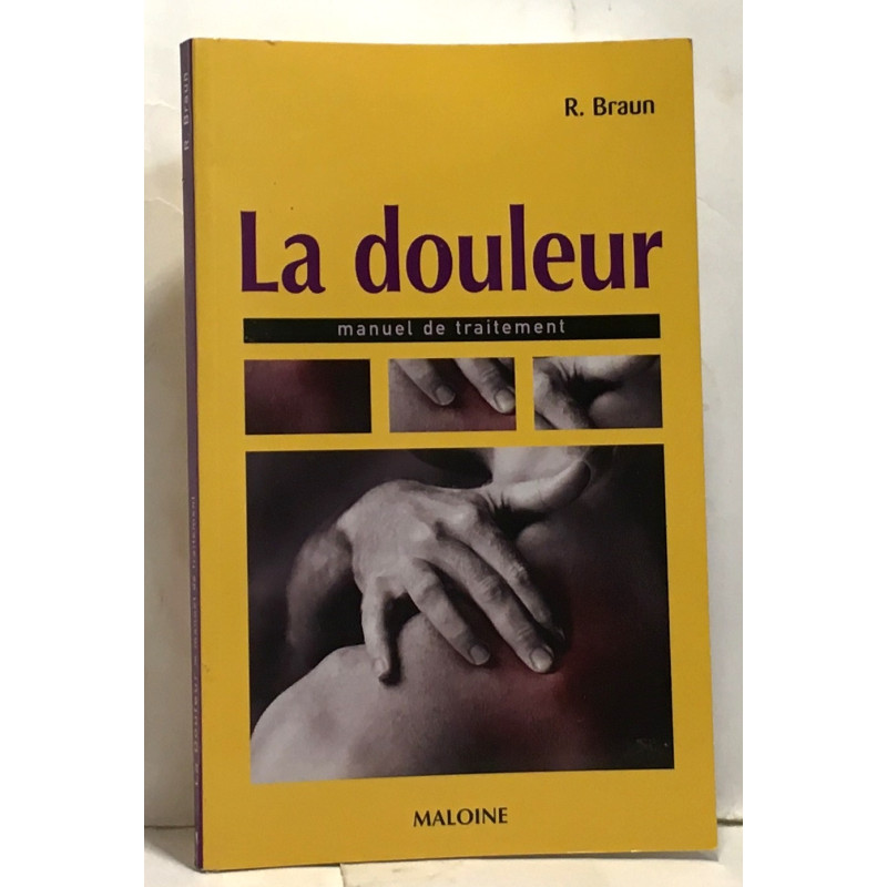 La douleur - manuel de traitement