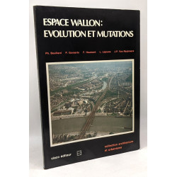 Espace Wallon: Evolution et mutations (Collection "Architecture et...