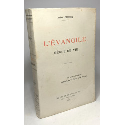 L'évangile - règle de vie - le sens chrétien formé par l'étude des...