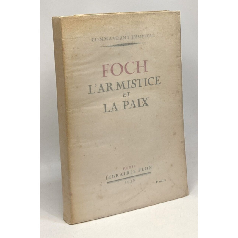 Foch l'armistice et la paix