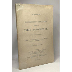 Correspondance du gouvernement britannique relative à la crise...
