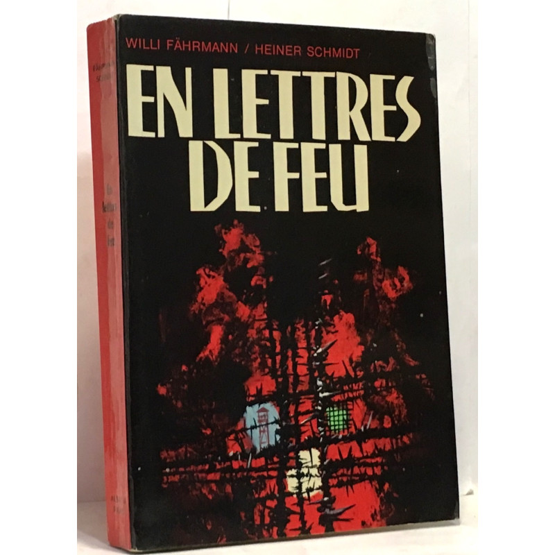 En lettres de feu - récits et témoignages 1933-1963 - version...