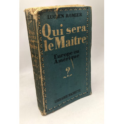 QUI SERA LE MAÎTRE. Europe ou Amérique
