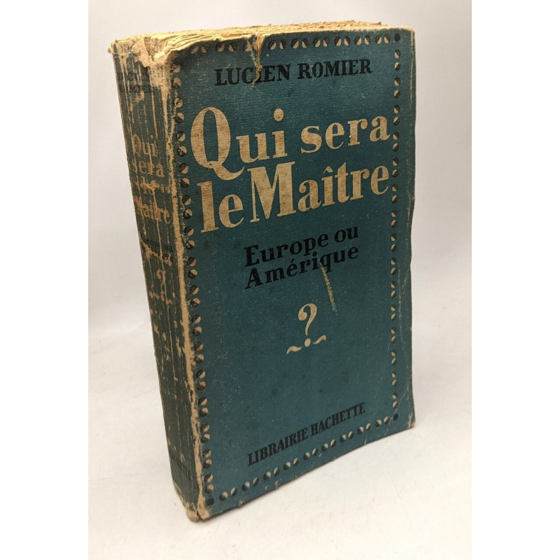 QUI SERA LE MAÎTRE. Europe ou Amérique