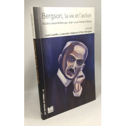 Bergson la vie et l'action: Suivi de La pensée religieuse d'Henri...