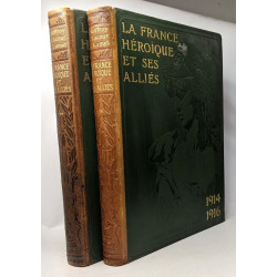 La France héroïque et ses alliés - TOME PREMIER 1914-1916 + TOME...