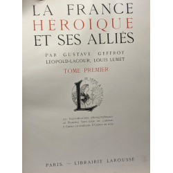 La France héroïque et ses alliés - TOME PREMIER 1914-1916 + TOME...