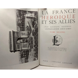 La France héroïque et ses alliés - TOME PREMIER 1914-1916 + TOME...