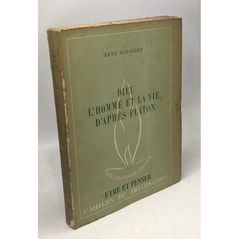 Dieu l'Homme et la vie d'après Platon / être et penséer cahiers de...