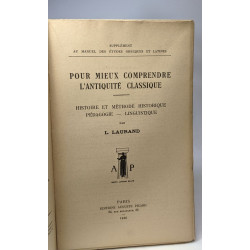 Pour mieux comprendre l'Antiquité classique - Histoire et méthode...