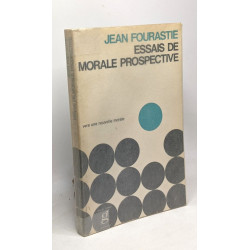 Essais de morale prospective