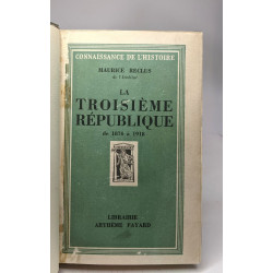 La troisième république de 1870 à 1918 - une grande époque