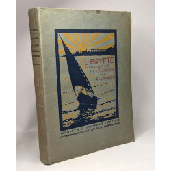 L'Egypte monumentale et pittoresques - notes de voyage par Camille...