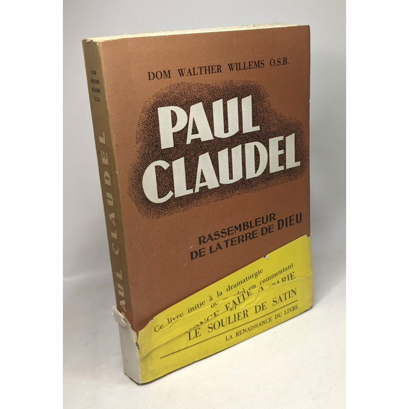 Paul Claudel - rassembleur de la terre de Dieu