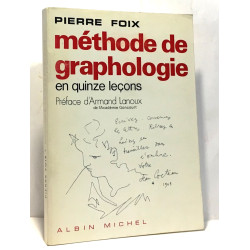 Méthode de graphologie en quinze leçons - préface d'armand lanoux