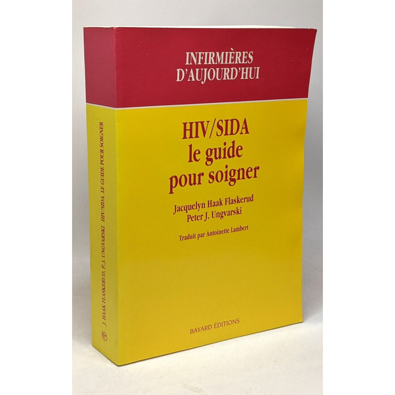 HIV/SIDA. Le guide pour soigner